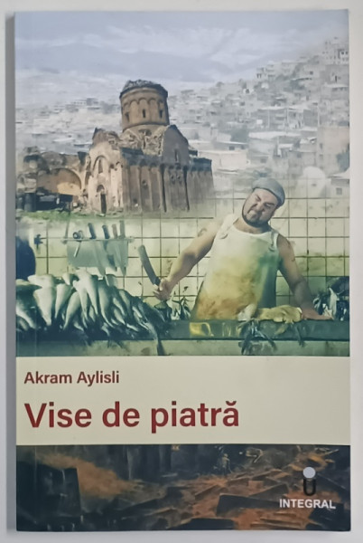 VISE DE PIATRA , roman de AKRAM AYLISLI , 2019 , DEDICATIE *