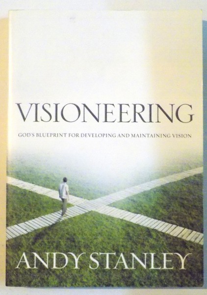 VISIONEERING , GOD'S BLUEPRINT FOR DEVELOPING AND MAINTAINING VISION , 1999