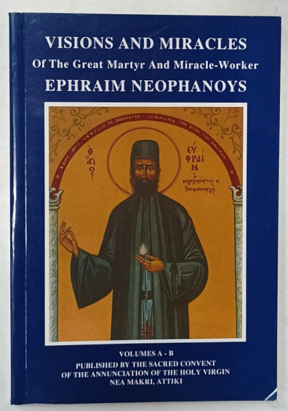 VISIONS AND MIRACLES OF THE GREAT MARTYR AND MIRACLE - WORKER EPHRAIM NEOPHANOYS , ANII '2000