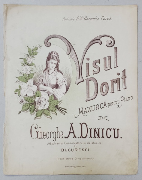 VISUL DORIT , MAZURCA PENTRU PIANO de GHEORGHE A. DINICU , PARTITURA , CROMOLITOGRAFIE PE COPERTA , SFARSIT DE SEC. XIX