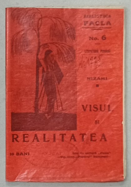 VISUL SI REALITATEA de NIZAMI , ' BIBLIOTECA FACLA ' NR. 6 , 1911, FORMAT MIC