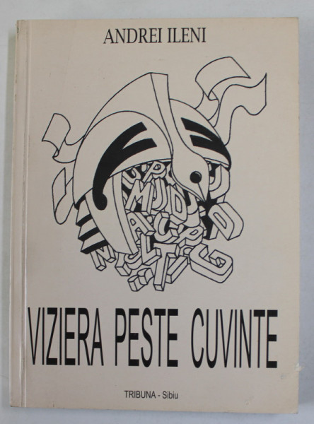 VIZIERA PESTE CUVINTE , versuri de ANDREI ILENI , 2010 , DEDICATIE *