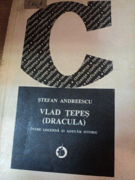 VLAD TEPES(DRACULA),INTRE LEGENDA SI ADEVAR ISTORIC de STEFAN ANDREESCU,BUC.1976