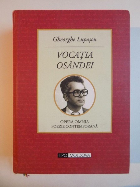 VOCATIA OSANDEI de GHEORGHE LUPASCU 2013 ,CONTINE DEDICATIA AUTORULUI