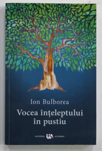 VOCEA INTELEPTULUI IN PUSTIU de ION BULBOREA , 2020 , DEDICATIE *