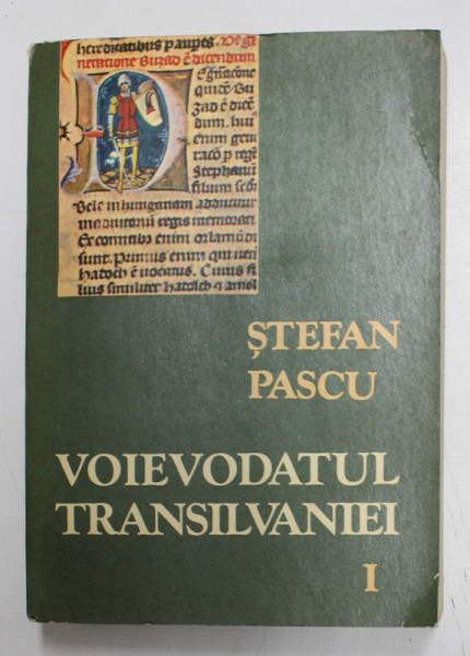 VOIEVODATUL TRANSILVANIEI VOL. I  de STEFAN PASCU , Cluj 1971