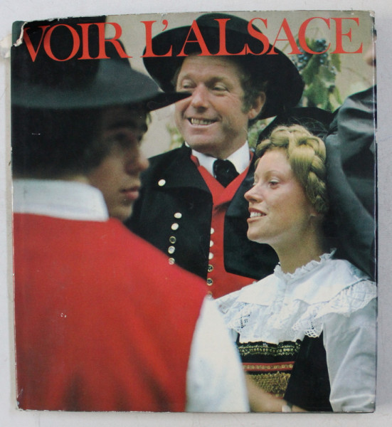 VOIR L ' ALSACE , texte de JACQUES LEGRO , 1977