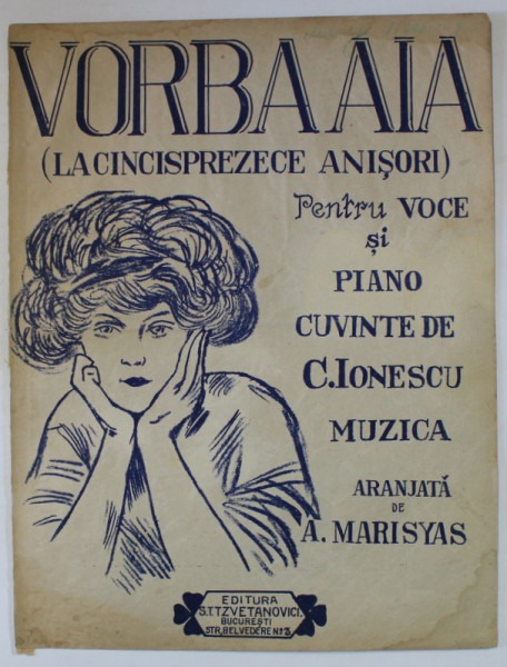 VORBA AIA ( LA CINSPREZECE ANISORI  ), PENTRU VOCE SI PIANO , cuvinte de C. IONESCU , muzica aranjata de A. MARISYAS , INCEPUT DE SEC. XX , PARTITURA