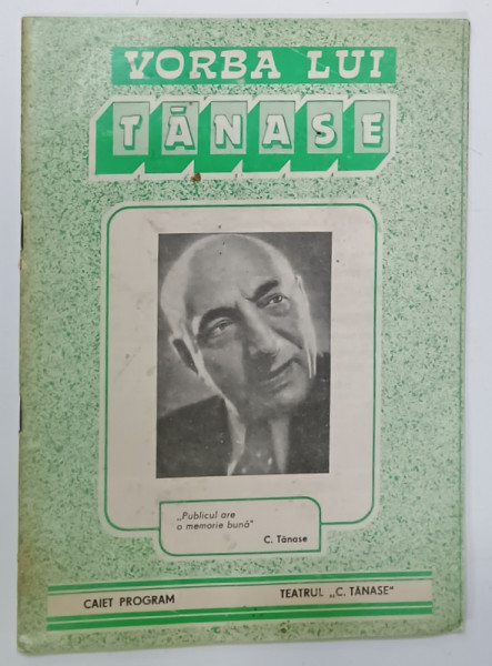VORBA  LUI TANASE , CAIET - PROGRAM , EDITAT DE TEATRUL ' C. TANASE ' , 1982