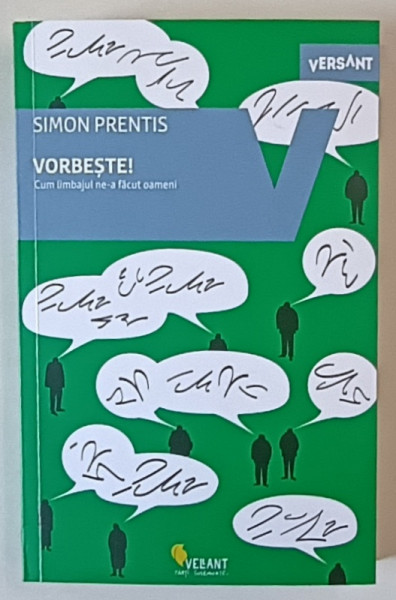 VORBESTE! CUM LIMBAJUL NE - A FACUT OAMENI de SIMON PRENTIS , 2025