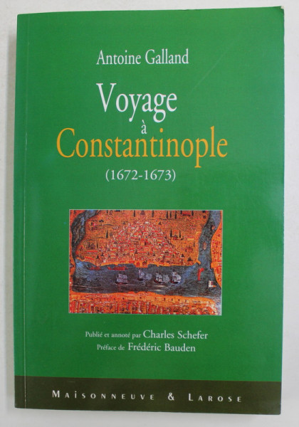 VOYAGE A CONSTANTINOLOE 1672 - 1673 par ANTOINE GALLAND , 2002