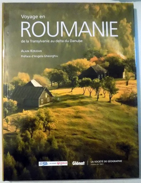 VOYAGE EN ROUMANIE DE LA TRANSYLVANIE AU DELTA DU DANUBE par ALAIN KERJEAN , 2007