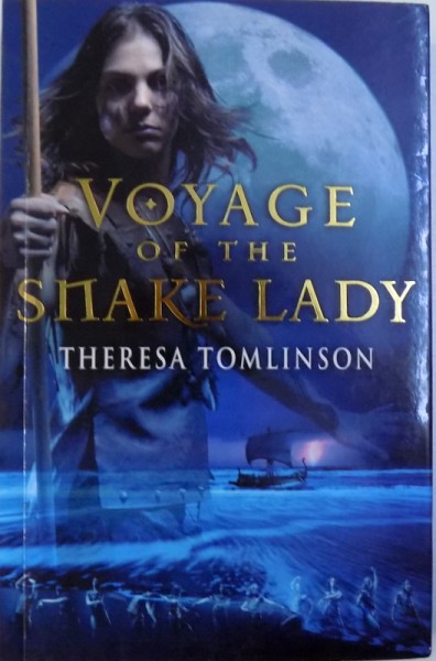 VOYAGE OF THE SNAKE LADY by THERESA TOMLINSON , 2004