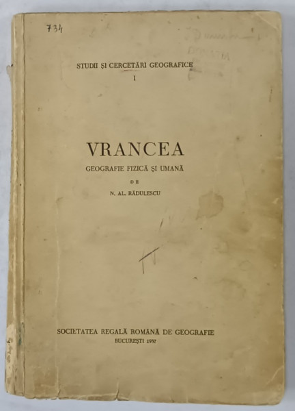 VRANCEA , GEOGRAFIE FIZICA SI UMANA de N. AL . RADULESCU , 1937, DEDICATIE *