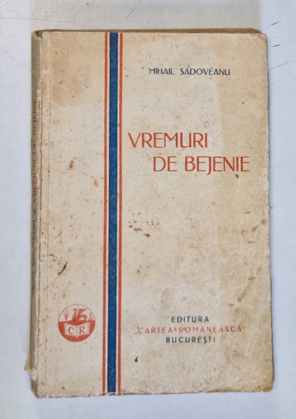 VREMURI DE BEJENIE de MIHAIL SADOVEANU , 1960 *PREZINTA URME DE UZURA