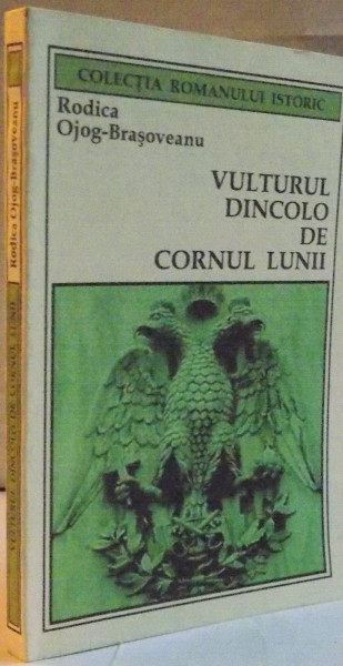 VULTURUL DINCOLO DE CORNUL LUNII de RODICA OJOG BRASOVEANU , 1988