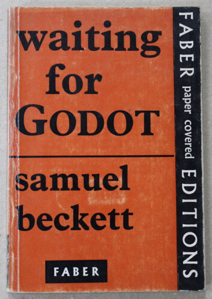 WAITING FOR GODOT , A TRAGICOMEDY IN TWO ACTS by SAMUEL BECKETT , 1971