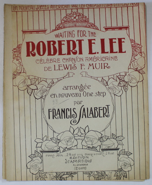 WAITING FOR ROBERT E. LEE , CELEBRE CHANSON AMERICAINE de LEWIS F. MUIR , arrangee par FRANCIS SALABERT , INCEPUT DE SECOL XX , PARTITURA