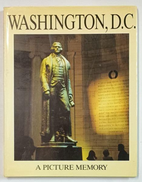 WASHINGTON D.C. , A PICTURE MEMORY , ALBUM DE FOTOGRAFIE CU TEXT , 1990