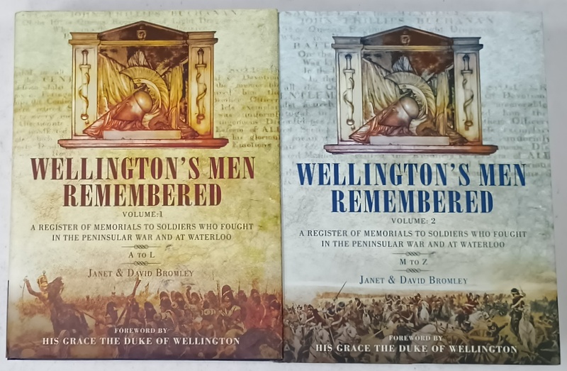WELLINGTON 'S MEN REMEMBERED by JANET and DAVID BROMLEY , VOLUMELE I - II , 2012