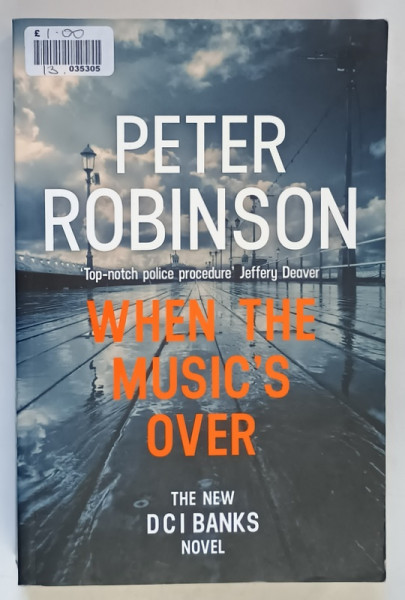 WHEN THE MUSIC ' S OVER by PETER ROBINSON , 2016