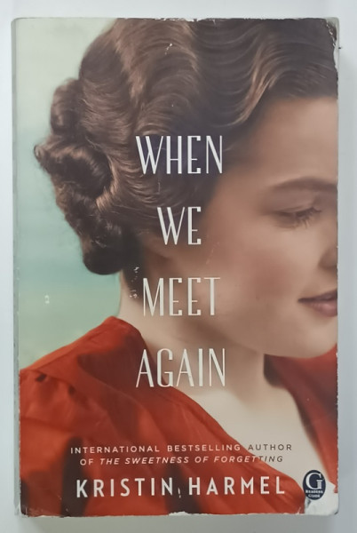 WHEN WE MEET AGAIN by KRISTIN  ARMEL , 2016 , COPERTA CU URME DE UZURA