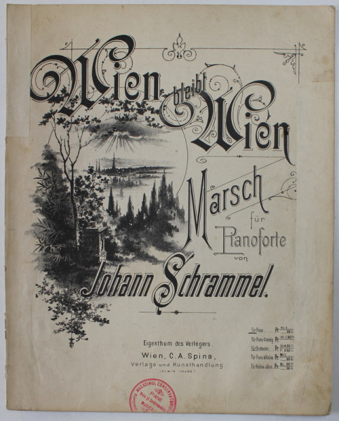 WIEN BLEIBT WIEN , MARSCH FUR PIANOFORTE von JOHANN SCHRAMMEL , SFARSIT DE SECOL XX , PARTITURA