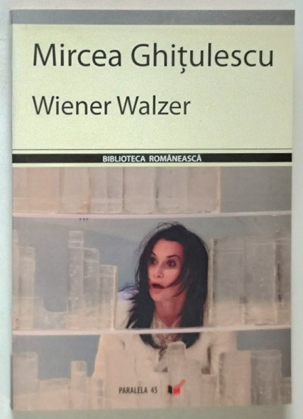 WIENER WALZER , roman de MIRCEA GHITULESCU , 2006, DEDICATIE *