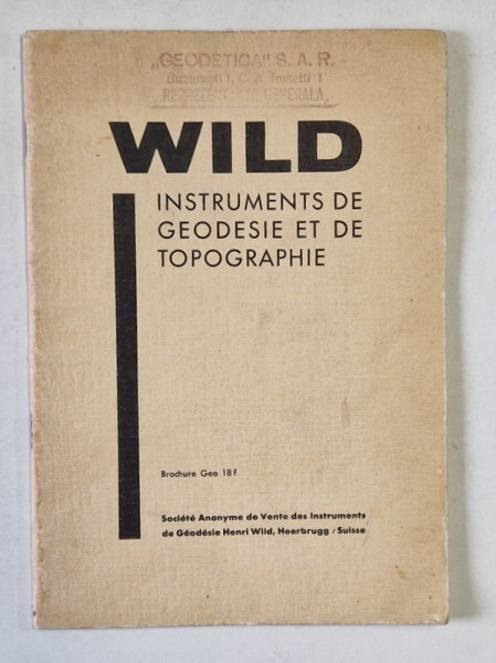 WILD , INSTRUMENTS DE GEODESIE ET TOPOGRAPHIE , BROSURA DE PREZENTARE IN LIMBA FRANCEZA , INTERBELICA