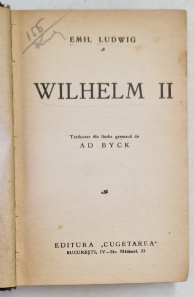 WILHELM  II de EMIL LUDWIG , EDITIE INTERBELICA * PREZINTA URME DE UZURA , LEGATURA VECHE