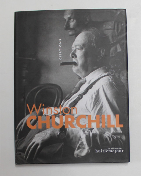 WINSTON CHURCHILL , CITATIONS CHOISIES par GEORGE TOUZENIS , 2010