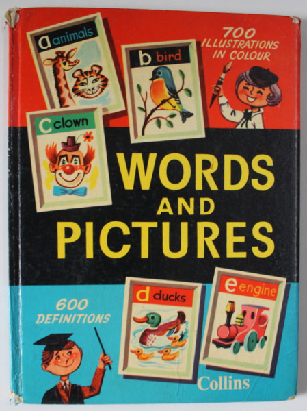 WORDS AND PICTURES , illustrated by H.T. CAULDWELL , 600 DEFINITIONS , 700 ILLUSTRATIONS IN COLOUR , ANII '60 , COTOR CU DEFECTE