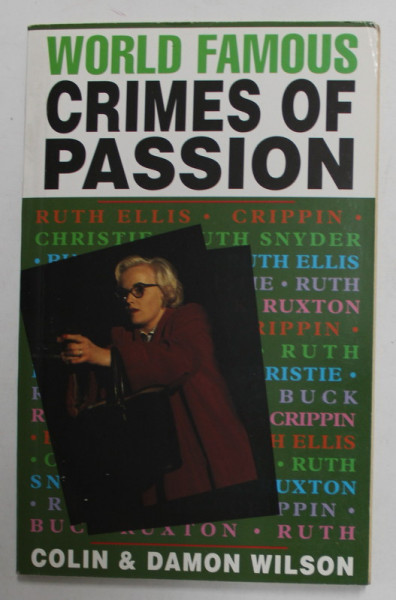 WORLD FAMOUS CRIMES OF PASSION by COLIN and DAMON WILSON , 1992