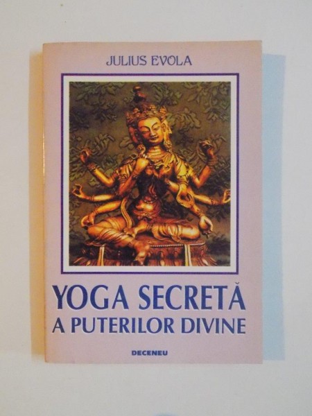 YOGA SECRETA A PUTERILR DIVINE de JULIUS EVOLA 1995