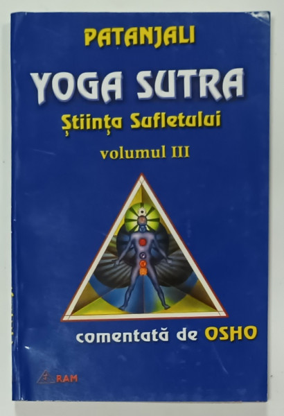 YOGA SUTRA , STIINTA SUFLETULUI de PATANJALI , VOLUMUL III , COMENTATA de OSHO , 2002