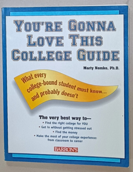 YOU 'RE GONNA LOVE THIS COLLEGE GUIDE by MARTY NEMKO , 1999