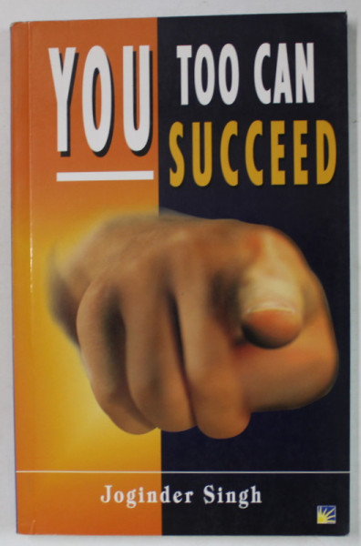 YOU TOO CAN SUCCEED by JOGINDER SINGH , 2007