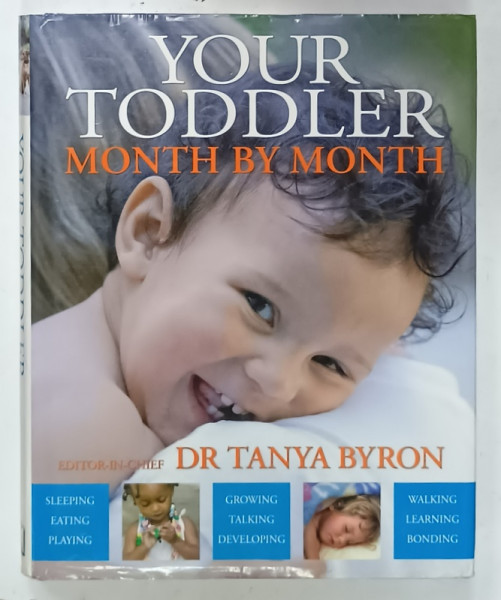 YOUR TODDLER , MONTH by MONTH by DR. TANA BYRON , 2008