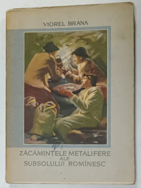 ZACAMINTELE METALIFERE ALE SUBSOLULUI ROMANESC de VIOREL BRANA , 1958