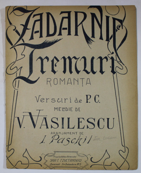 ZADARNIC TREMURI , ROMANTA , VERSURI de P.C. , MELODIE de V. VASILESCU , ARANJAMENT de I. PASCHIL , EDITIE INTERBELICA , PARTITURA