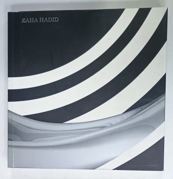 ZAHA  HADID , CATALOGUL EXPOZITIEI DE LA MUZEUL GUGGENHEIM , NEW YORK , BOGAT ILUSTRAT , TEXT IN LIMBA ENGLEZA ,  2006