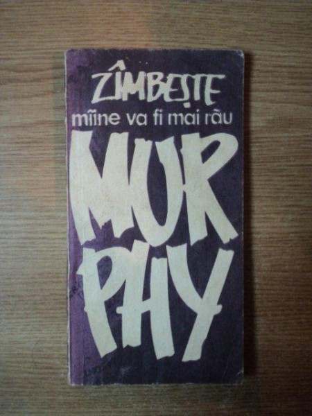 ZAMBESTE ! MAINE VA FI MAI RAU ... MURPHY , 1991 , PREZINTA INSEMNARI CU MARKERUL