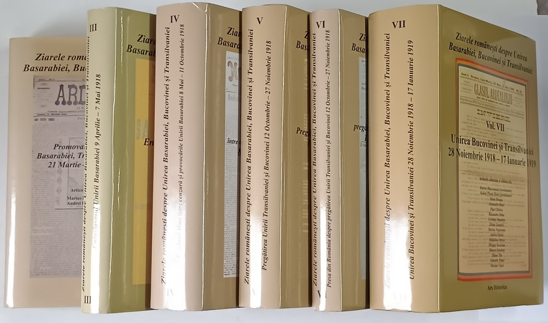 ZIARELE ROMANESTI DESPRE UNIREA BASARABIEI , BUCOVINEI SI TRANSILVANIEI , SET DE 6 VOLUME , articole selectate si editate de MARIUS DIACONESCU ... ANDREI FLORIN SORA , 2018 *LIPSA VOLUMUL II