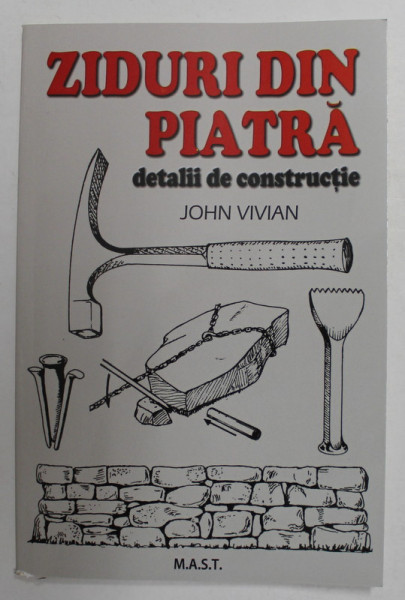 ZIDURI DIN PIATRA - DETALII DE CONSTRUCTIE de JOHN VIVIAN , 2017