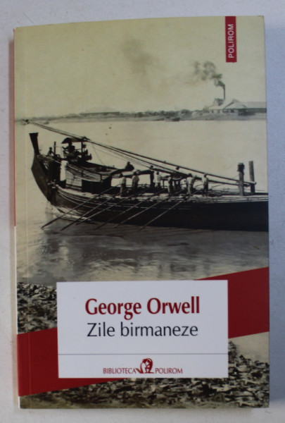 ZILE BIRMANEZE de GEORGE ORWELL , 2016