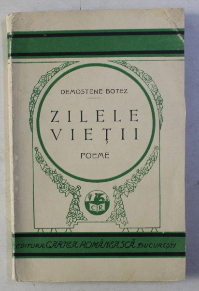 ZILELE VIETII - poeme de DEMOSTENE BOTEZ , 1927