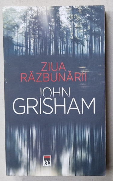 ZIUA RAZBUNARII de JOHN GRISHAM  , 2020