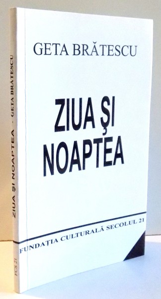 ZIUA SI NOAPTEA de GETA BRATESCU , 2004