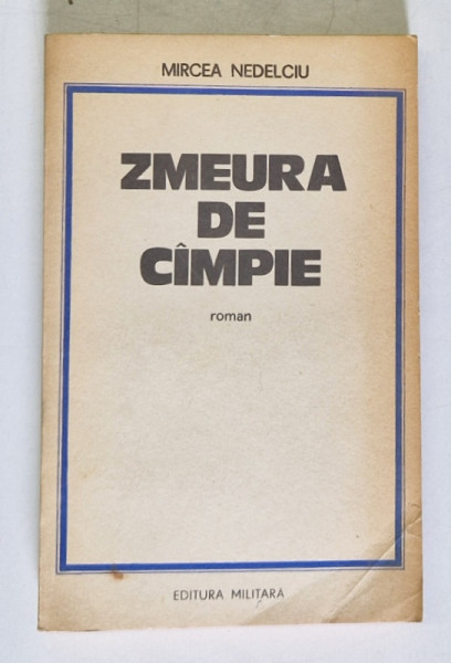 ZMEURA DE CAMPIE, roman impotriva memoriei de MIRCEA NEDELCIU , 1984 *DEDICATIA AUTORULUI
