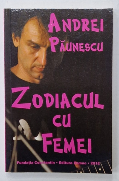 ZODIACUL CU FEMEI , versuri de ANDREI PAUNESCU , 2012